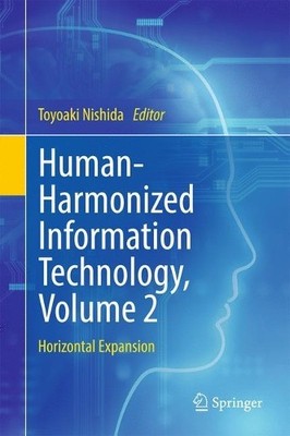 Human-Harmonized Information Technology, Volume 2 - 9784431565338