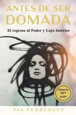 Antes de ser domada - el regreso al Poder y Lujo Interior by Feddersen (Spanish)