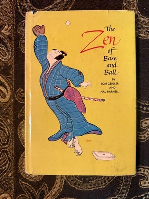 The Zen of Base and Ball by Tom Zeigler (Hardcover / 1964)