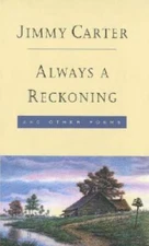 Always a Reckoning and Other Poems - Hardcover By Carter, Jimmy - GOOD