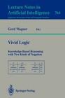 Vivid Logic: Knowledge-based Reasoning with Two Kinds of Negation by G. Wagner (Paperback, 1994)