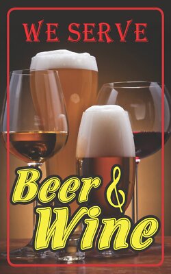 We Serve Beer & Wine | Single-sided Parking Sign | 12''W x 18''H