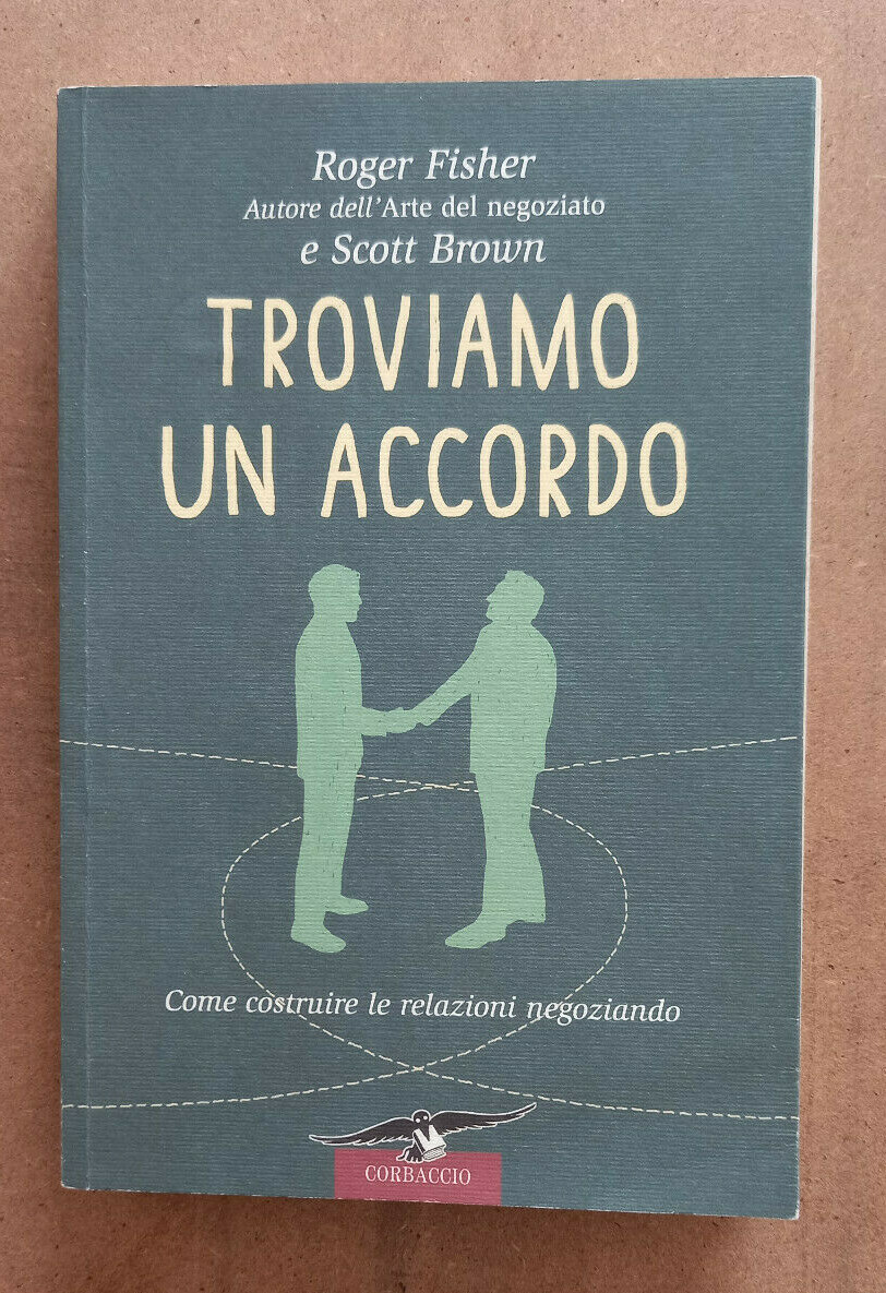 LIBRO Saggio TROVIAMO UN ACCORDO Roger Fisher 2008 Corbaccio Tascabile negoziato