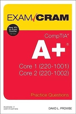 CompTIA A+ Practice Questions Exam Cram Core 1 (220-1001) and Co