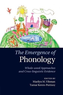 The Emergence of Phonology by Marilyn M. Vihman, Tamar Keren-... - 9781108790673