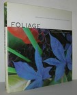 Nancy J Ondra / FOLIAGE Astonishing Color and Texture Beyond Flowers 1st ed 2007
