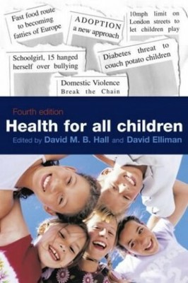 Health for all children: 4th Report (Medicine) by Elliman, David 019851588X