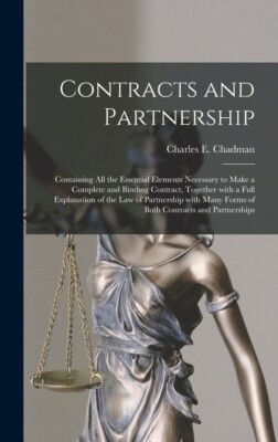 Contracts And Partnership: Containing All The Essential Elements Necessary ...