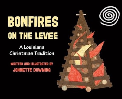 Bonfires on the Levee by Johnette Downing (2020, Hardcover)
