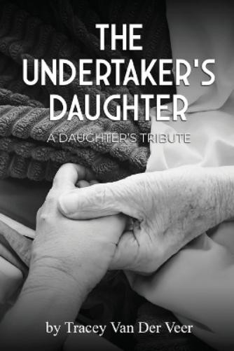 Tracey Van Der Veer The Undertaker's Daughter (Tascabile)