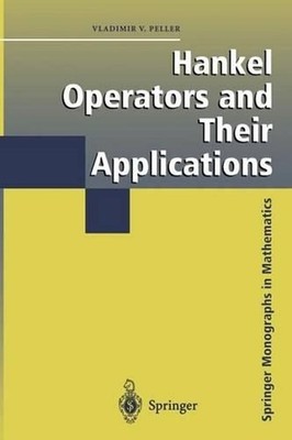 Hankel Operators and Their Applications by Vladimir Peller (English) Paperback B