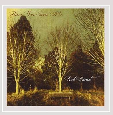 Have You Seen Me - Audio CD By Paul Benoit - VERY GOOD