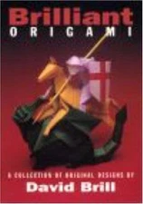 Brilliant Origami: A Collection of Original Designs Brill, David paperback Used
