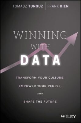 Winning with Data: Transform Your Culture, Empower Your People, 