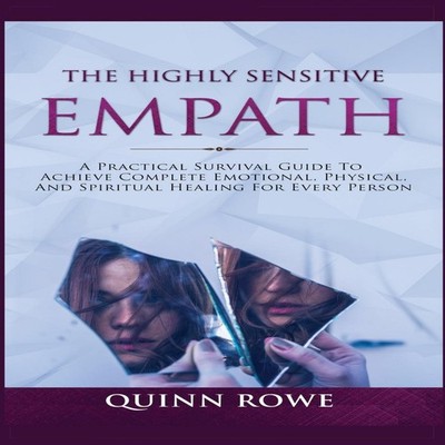 The Highly Sensitive Empath A Practical Survival Guide To Achieve