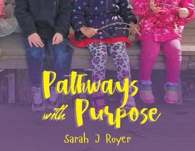Pathways With Purpose by Sarah J. Royer (English) Paperback Book