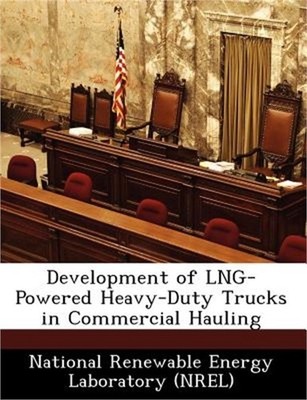 Development of Lng-Powered Heavy-Duty Trucks in Commercial Hauling (Paperback or