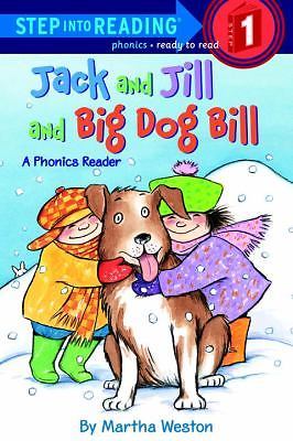 Jack and Jill and Big Dog Bill: A Phonics Reader by Weston, Martha