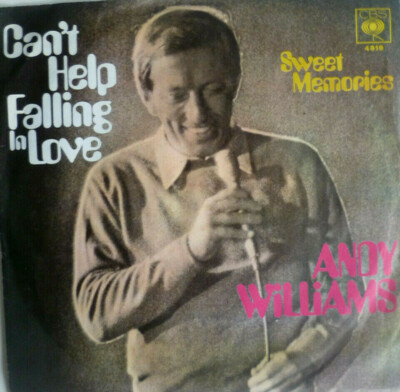 7'' 1970 CV ELVIS IN VG+ ! ANDY WILLIAMS : Can´t Help Falling In Love