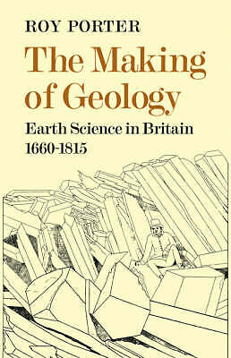 The Making of Geology Earth Science in Britain 1660–1815 Porter Paperback