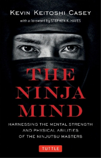Thumbnail - Kevin Keitoshi Casey The Ninja Mind (taschenbuch)