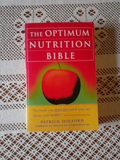 The Optimum Nutrition Bible : The Book You Have to Read If You Care About Yo...