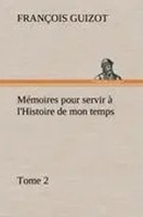 M. Guizot | MéMoires Pour Servir à L'histoire De Mon Temps (Tome 2) | Buch