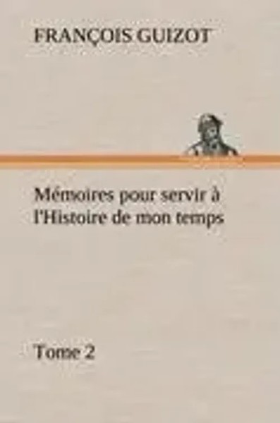 M. Guizot | MéMoires Pour Servir à L'histoire De Mon Temps (Tome 2) | Buch-image