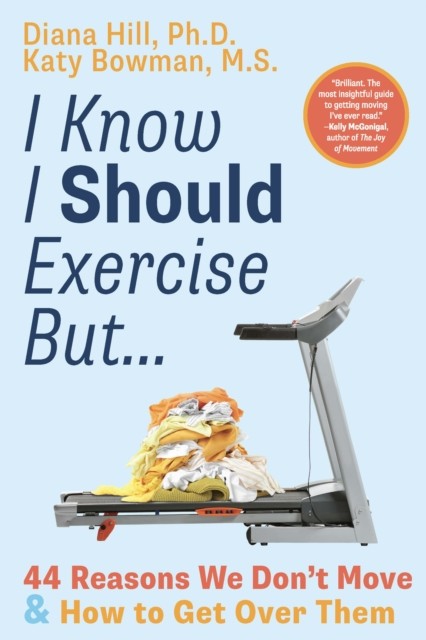 I Know I Should Exercise, But... by Diana Hill, Katy Bowman - - Image 4