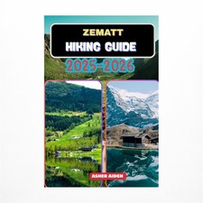 Zermatt Hiking Guide 2025-2026