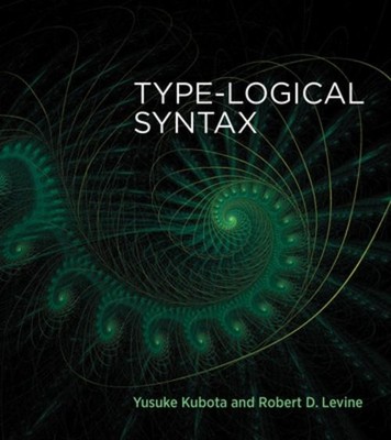 Type-Logical Syntax, Yusuke Kubota
