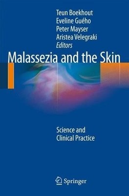 Malassezia and the Skin by Teun Boekhout, Eveline Guho-Kelle... - 9783642423055