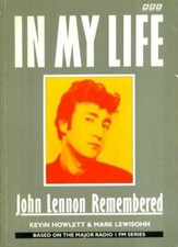 In My Life: Lennon Remembered By Kevin Howlett, Mark Lewisohn, M
