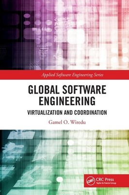 Global Software Engineering: Virtualization And Coordination