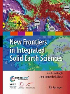 New Frontiers in Integrated Solid Earth Sciences, Hardcover by Cloetingh, Sie...