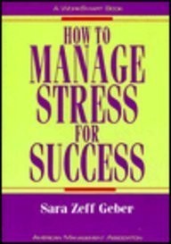 How to Manage Stress for Success (The WorkSmart series), Geber, Sara Zeff, Used;