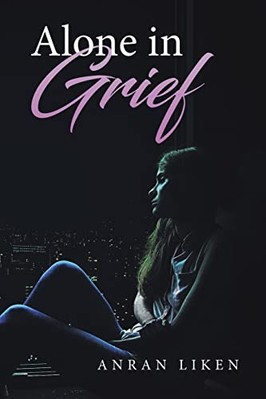 Alone in Grief - NEU Anran Liken 2022