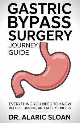 Gastric Bypass Surgery Journey Guide: Everything You Need to Know Before, During