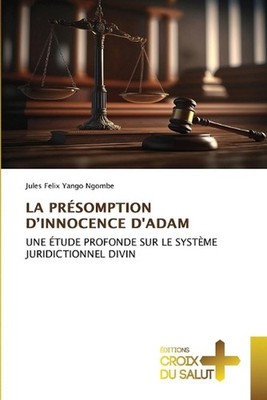 La Prsomption d'Innocence d'Adam by Jules Felix Yango Ngombe (French) Paperback