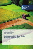 Assessment Of Rice Under Rainfed Ecosystem Alok Kumar Singh