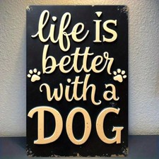 Dog Vintage Life is Better with a Dog Tin Metal Signs Home D cor 8x12