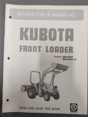 70726-63313 KUBOTA OPERATOR'S MANUAL, FRONT LOADER MODEL'S BF300, BF300 ...