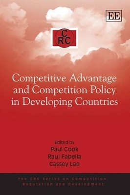 Competitive Advantage and Competition Policy in Developing Co... - 9781847209856