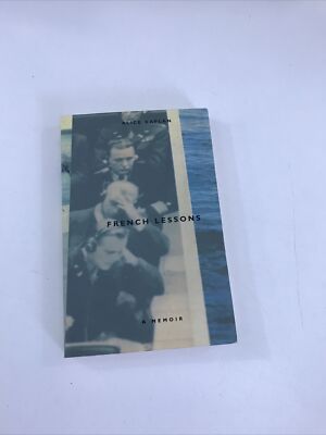 French Lessons: Memoirs - Alice Kaplan (Paperback, 1994)