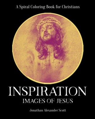 Inspiration Images of Jesus: A Spiral Coloring Book for -  NEW JONATHAN ALEXAN 2