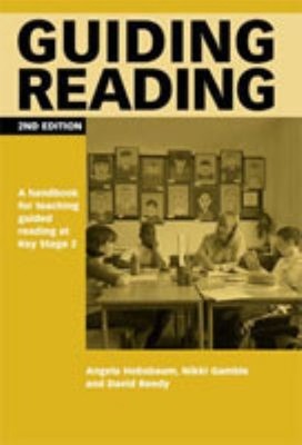 Guiding Reading : A Handbook for Teaching Guided Reading at Key S