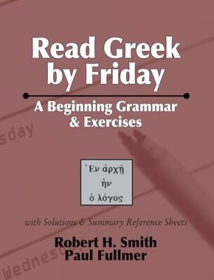 Smith - Read Greek by Friday  A Beginning Grammar and Exercises - New  - X555z