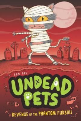 Revenge of the Phantom Furball #2 (Undead Pets) - Paperback By Hay, Sam - GOOD