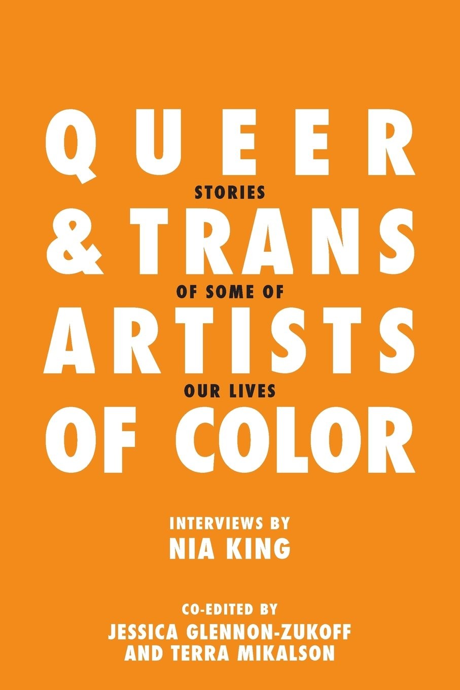 Queer and Trans Artists of Color: Stories of Some of Our Lives,K