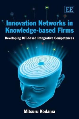 Innovation Networks in Knowledge-based Firms: Developing ICT-based Integrative C